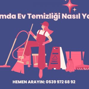 10 Adımda Ev Temizliği Nasıl Yapılır?