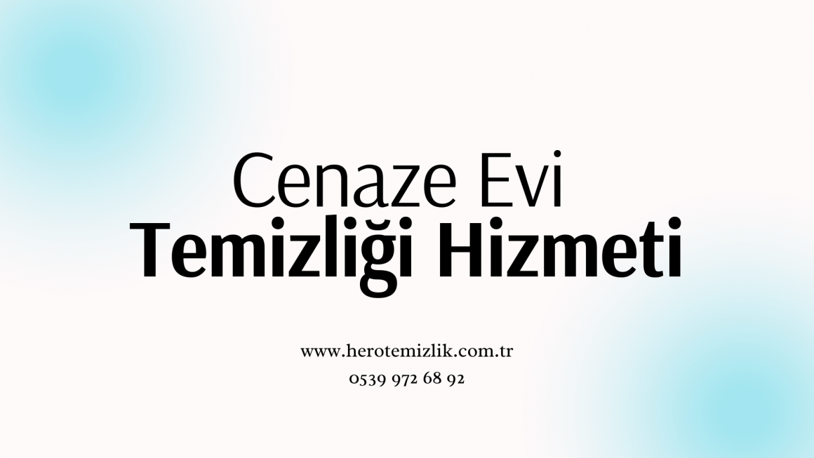 Cenaze Evi Temizligi