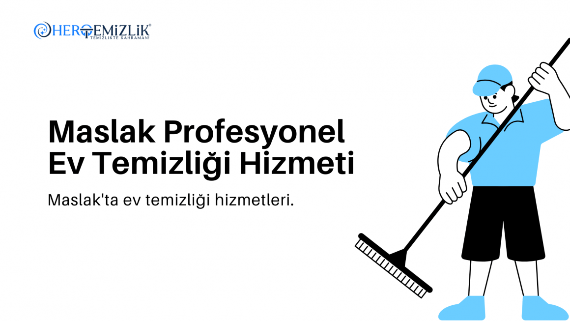 Maslak Profesyonel Ev Temizliği Hizmeti