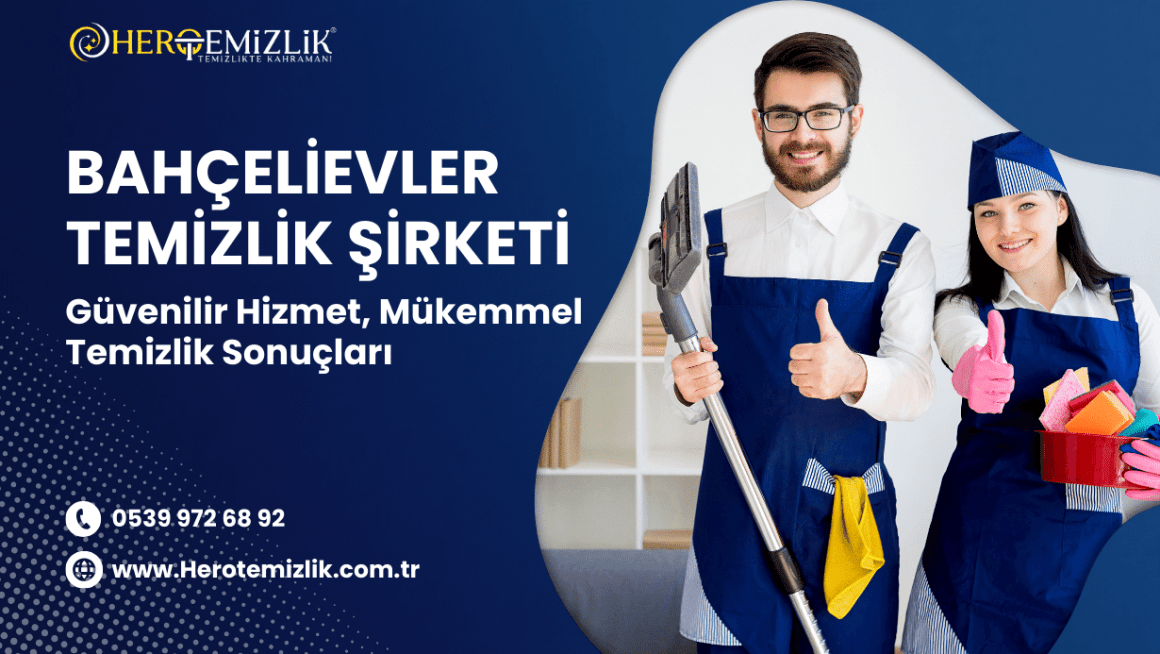 Bahçelievler Temizlik Şirketi: Güvenilir Hizmet, Mükemmel Temizlik Sonuçları