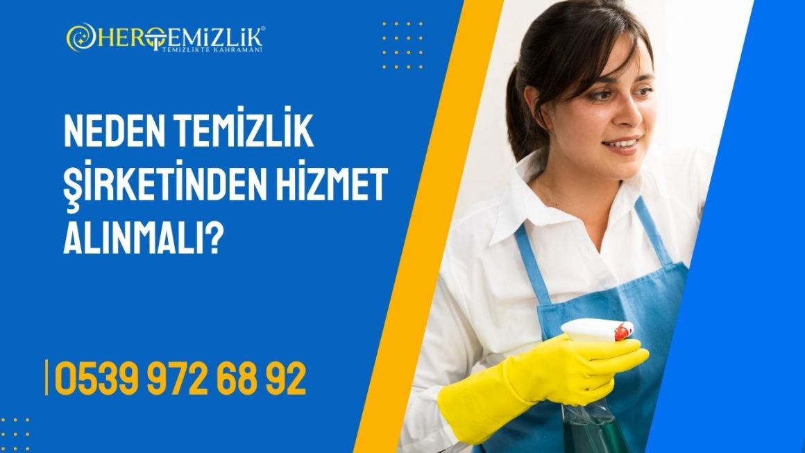 Neden Temizlik Şirketinden Hizmet Alınmalı?